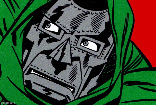 Concerned Doctor Doom | image tagged in concerned doctor doom | made w/ Imgflip meme maker