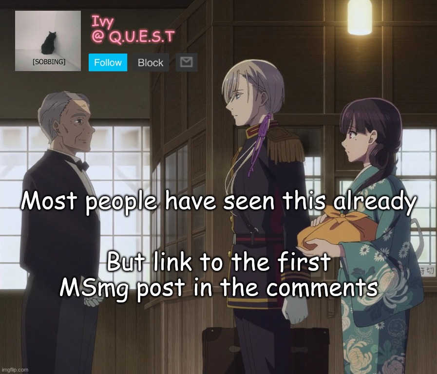 . | Most people have seen this already; But link to the first MSmg post in the comments | image tagged in ivy announcement template v2 | made w/ Imgflip meme maker