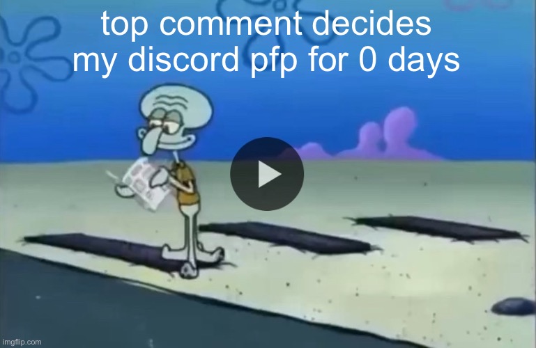 mood | top comment decides my discord pfp for 0 days | image tagged in mood | made w/ Imgflip meme maker