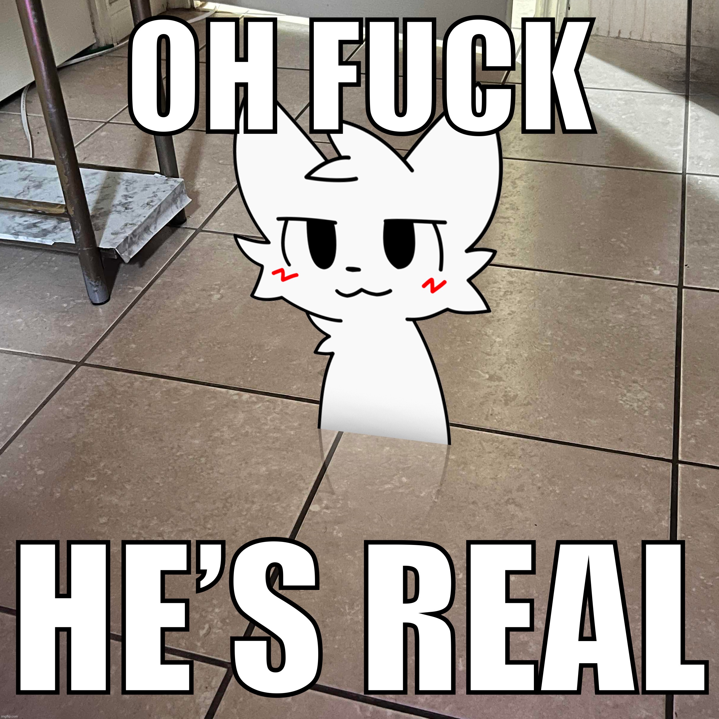 gn fr now | OH FUCK; HE’S REAL | made w/ Imgflip meme maker