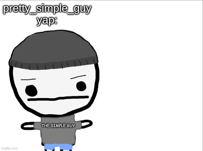 High Quality pretty_simple_guy yap Blank Meme Template