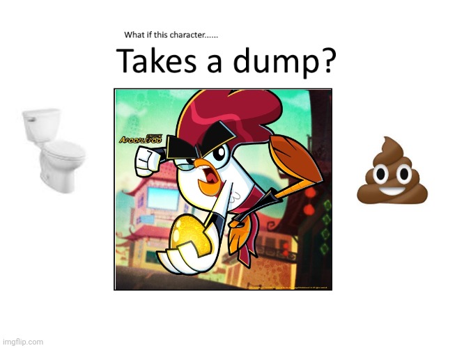 What if Chuck Adoodledoo Takes a Dump | image tagged in what if this character takes a dump,chuck chicken,chuck adoodledoo,toilet,restroom,bathroom | made w/ Imgflip meme maker
