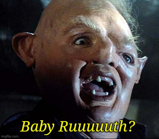 Baby ruth | Baby Ruuuuuth? | image tagged in baby ruth | made w/ Imgflip meme maker