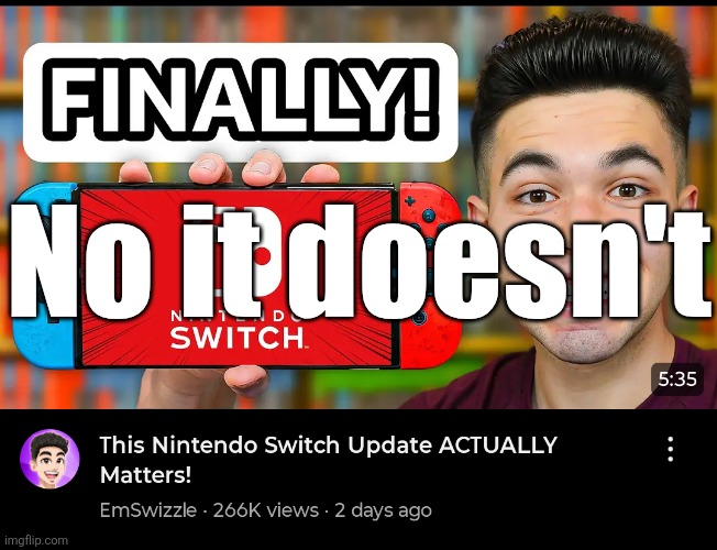 No it doesn't | made w/ Imgflip meme maker