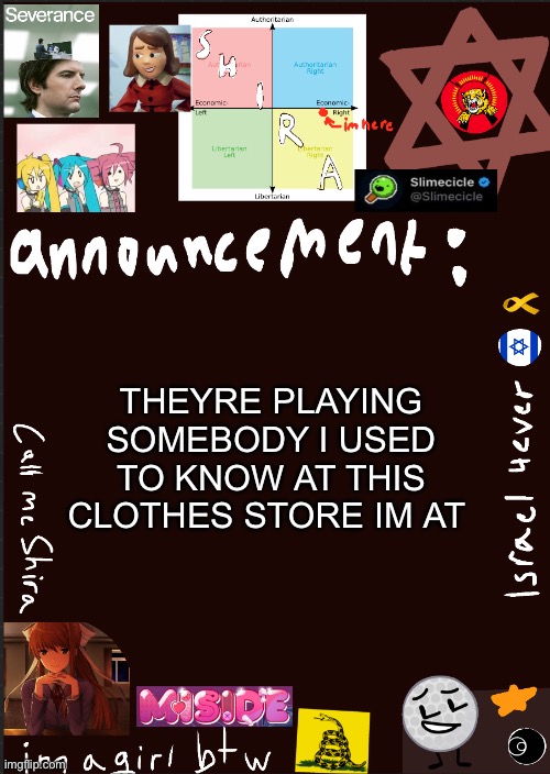 jorking it | THEYRE PLAYING SOMEBODY I USED TO KNOW AT THIS CLOTHES STORE IM AT | image tagged in shira s cool new temp | made w/ Imgflip meme maker