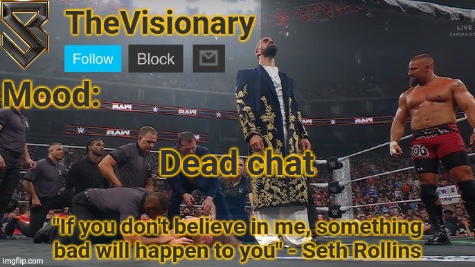 It's also 1:37 am so I'm not surprised | Dead chat | image tagged in new seth rollins announcement template | made w/ Imgflip meme maker