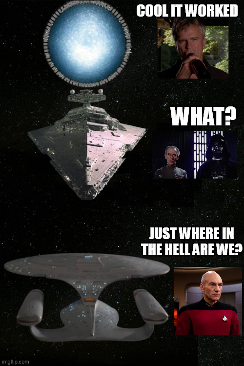 O'Niell uses the Stargate to create the Ultimate Fan Fic | COOL IT WORKED; WHAT? JUST WHERE IN THE HELL ARE WE? | image tagged in o'niell uses stargate to create fan fic | made w/ Imgflip meme maker