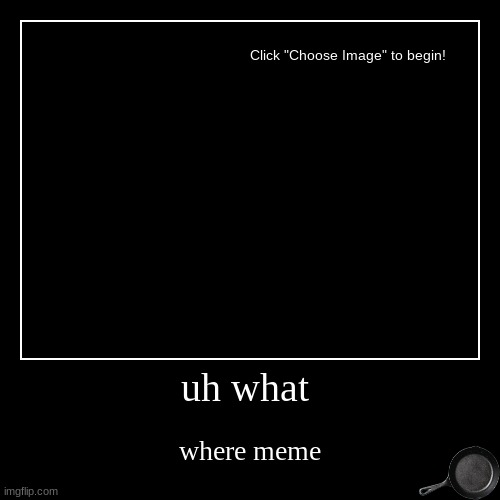 pan hidden | uh what | where meme | image tagged in funny,demotivationals | made w/ Imgflip demotivational maker