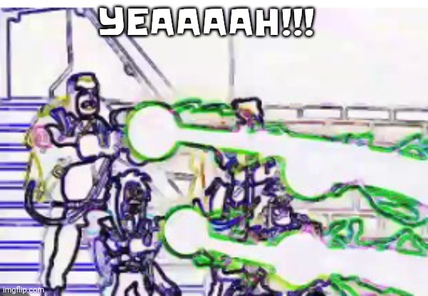 Horrendously bright | YEAAAAH!!! | image tagged in horrendously bright | made w/ Imgflip meme maker