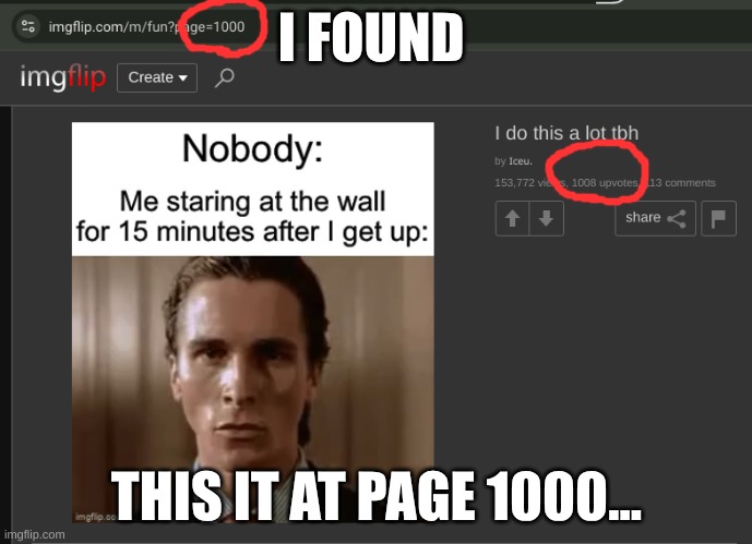 lolfr | I FOUND; THIS IT AT PAGE 1000... | image tagged in funny,memes | made w/ Imgflip meme maker