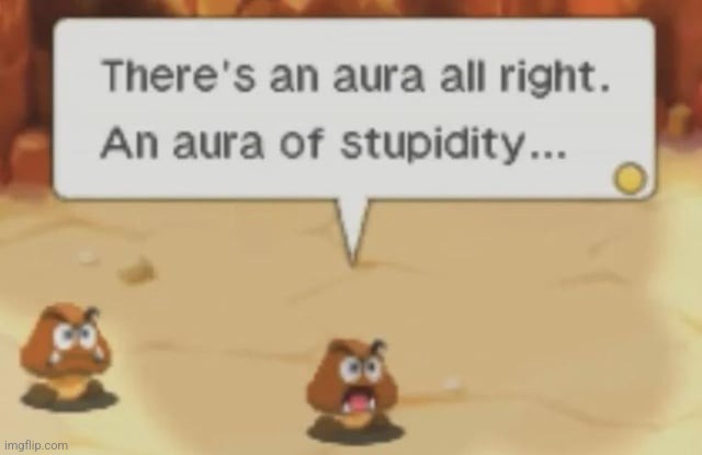 real | image tagged in an aura of stupidity | made w/ Imgflip meme maker