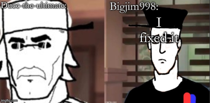 ducc and Jim duo announcement temp | I fixed it | image tagged in ducc and jim duo announcement temp | made w/ Imgflip meme maker