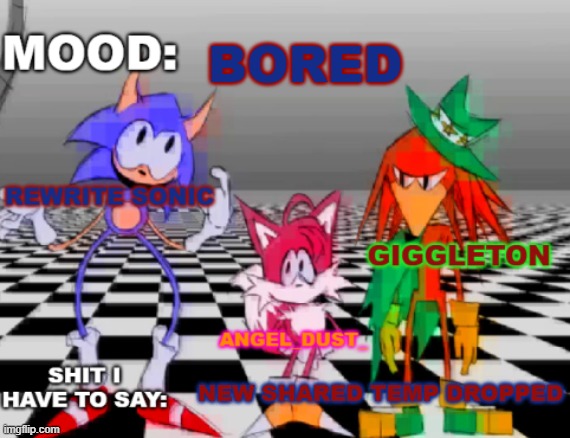 Rewrite, Giggleton , Angel_Dust_ shared annoucement temp | BORED; NEW SHARED TEMP DROPPED | image tagged in rewrite x giggleton x angel_dust_ annoucement temp | made w/ Imgflip meme maker