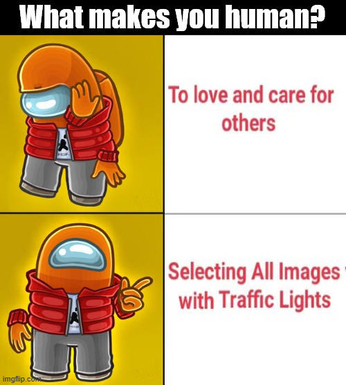 I think selecting the box | What makes you human? | image tagged in among us drake | made w/ Imgflip meme maker