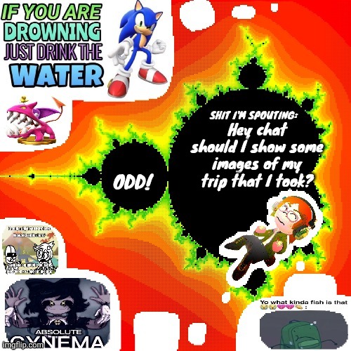 Odd Mandelbrot announcement template mii version | Hey chat should I show some images of my trip that I took? | image tagged in odd mandelbrot announcement template mii version | made w/ Imgflip meme maker