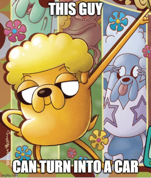 . | THIS GUY; CAN TURN INTO A CAR | image tagged in this guy,shitpost | made w/ Imgflip meme maker
