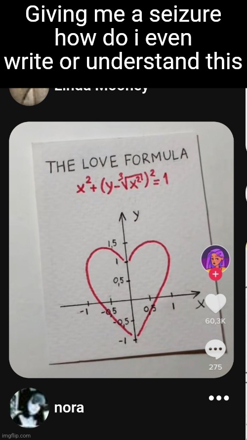 Giving me a seizure how do i even write or understand this | made w/ Imgflip meme maker