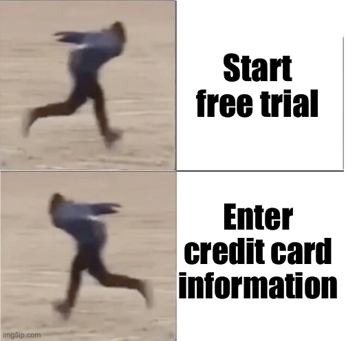 Naruto Runner Drake (Flipped) | Start free trial; Enter credit card information | image tagged in naruto runner drake flipped | made w/ Imgflip meme maker