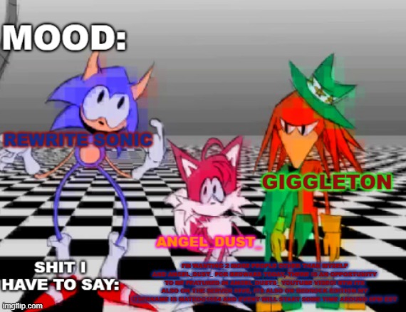 Rewrite, Giggleton , Angel_Dust_ shared annoucement temp | I’M WANTING 2 MORE PEOPLE OTHER THAN MYSELF AND ANGEL_DUST_ FOR BEDWARS TODAY, THERE IS AN OPPORTUNITY TO BE FEATURED IN ANGEL_DUSTS_ YOUTUBE VIDEO! BTW ITS ALSO ON THE SERVER HIVE, ITS ALSO ON BEDROCK EDITION MY USERNAME IS MATEOG1654 AND EVENT WILL START SOME TIME AROUND 6PM EST | image tagged in rewrite giggleton angel_dust_ shared annoucement temp | made w/ Imgflip meme maker