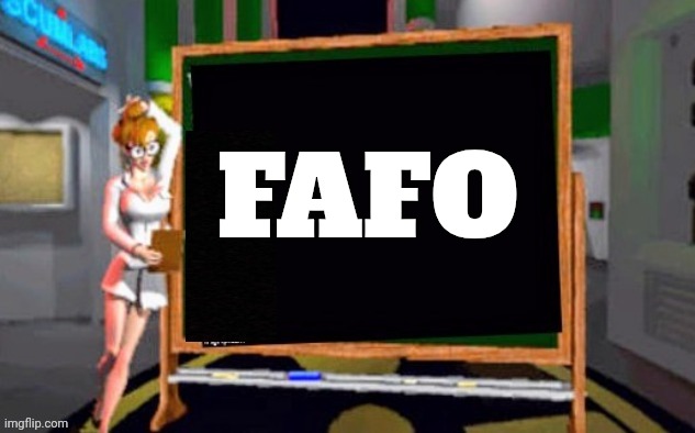 Doctor Betty Veronica | FAFO | image tagged in doctor betty veronica | made w/ Imgflip meme maker