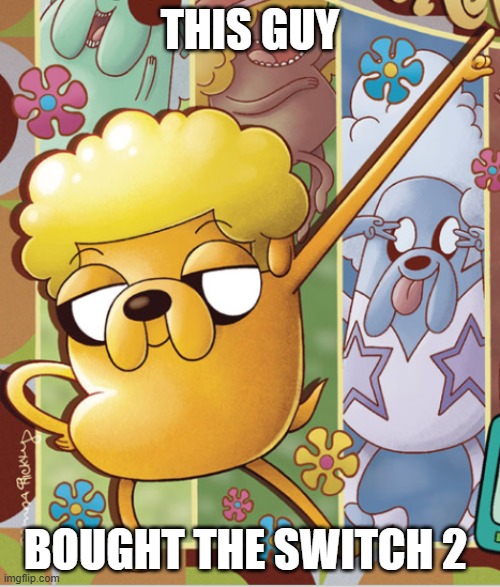 This Guy | THIS GUY; BOUGHT THE SWITCH 2 | image tagged in this guy | made w/ Imgflip meme maker