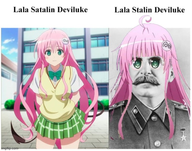 As much as I despise communism, this is funny (not political) | image tagged in stalin,lala satalin deviluke,to love ru,funny,communism | made w/ Imgflip meme maker