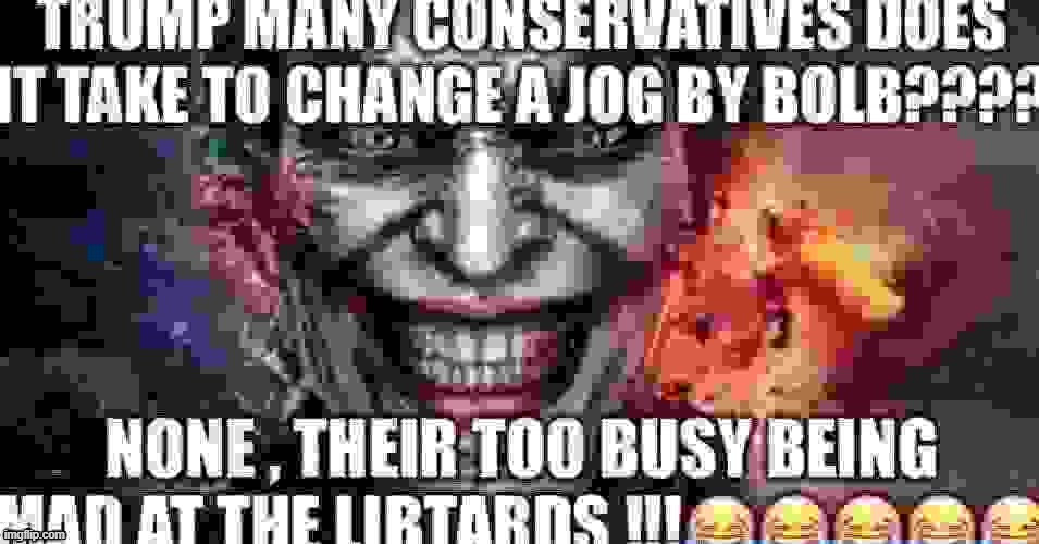 trump many conservatives does it take to change a jog by bolb??? | image tagged in trump many conservatives does it take to change a jog by bolb | made w/ Imgflip meme maker