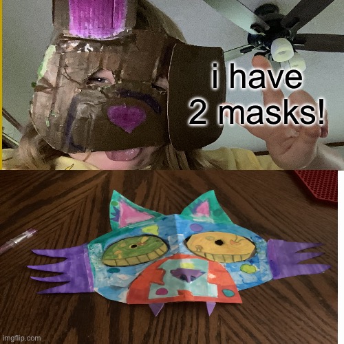 i have 2 masks! | made w/ Imgflip meme maker