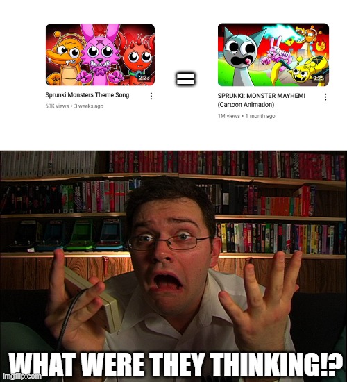 AVGN What were they thinking? | =; WHAT WERE THEY THINKING!? | image tagged in avgn what were they thinking | made w/ Imgflip meme maker