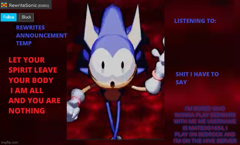 Rewrite annoucement temp | I'M BORED WHO WANNA PLAY BEDWARS WITH ME ME USERNAME IS MATEOG1654, I PLAY ON BEDROCK AND I'M ON THE HIVE SERVER | image tagged in rewrite annoucement temp | made w/ Imgflip meme maker