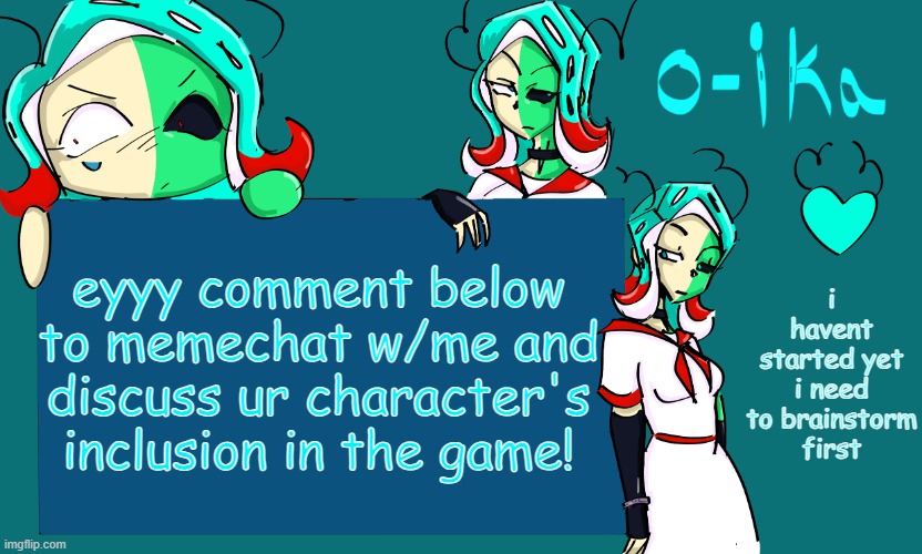 Maximum of 8 characters for the initial ver of the game!! | i havent started yet i need to brainstorm first; eyyy comment below to memechat w/me and discuss ur character's inclusion in the game! | image tagged in 401 temp | made w/ Imgflip meme maker