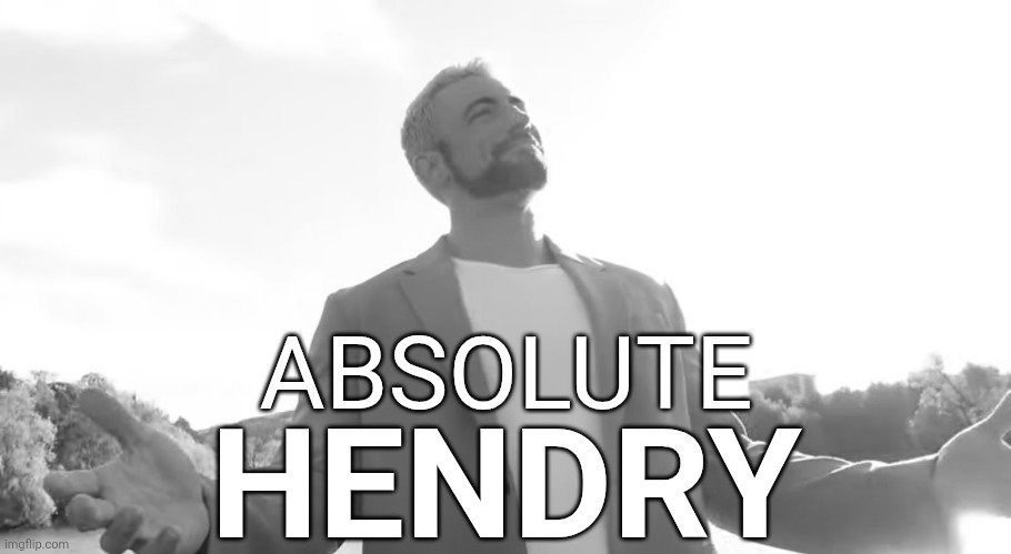 ABSOLUTE; HENDRY | made w/ Imgflip meme maker