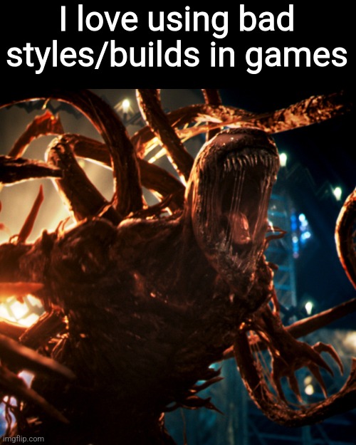 Yuh | I love using bad styles/builds in games | image tagged in i love lean no edit | made w/ Imgflip meme maker