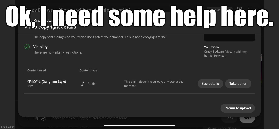 Is it safe to proceed or not? | Ok, I need some help here. | made w/ Imgflip meme maker