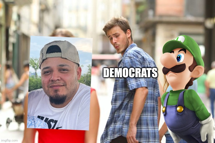 Distracted Boyfriend Meme | DEMOCRATS | image tagged in memes,distracted boyfriend | made w/ Imgflip meme maker