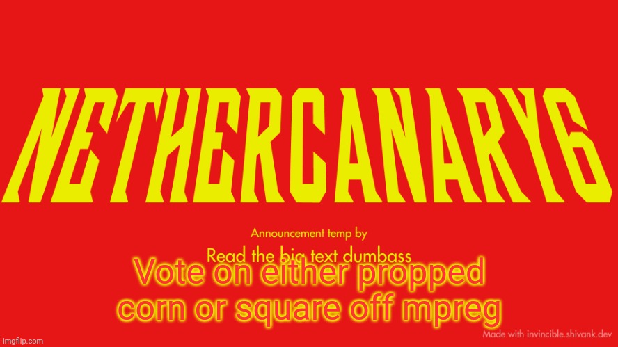 TITLE CARD | Vote on either propped corn or square off mpreg | image tagged in title card | made w/ Imgflip meme maker