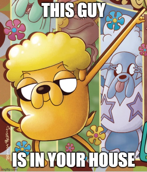 . | THIS GUY; IS IN YOUR HOUSE | image tagged in this guy | made w/ Imgflip meme maker