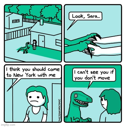 image tagged in girl,t rex,relationship,new york,see,move | made w/ Imgflip meme maker
