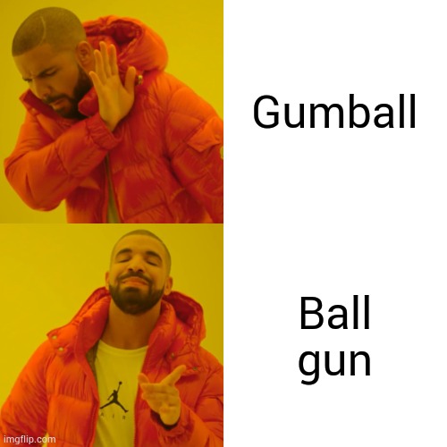 Ballgum | Gumball; Ball gun | image tagged in memes,drake hotline bling,the amazing world of gumball,guns | made w/ Imgflip meme maker