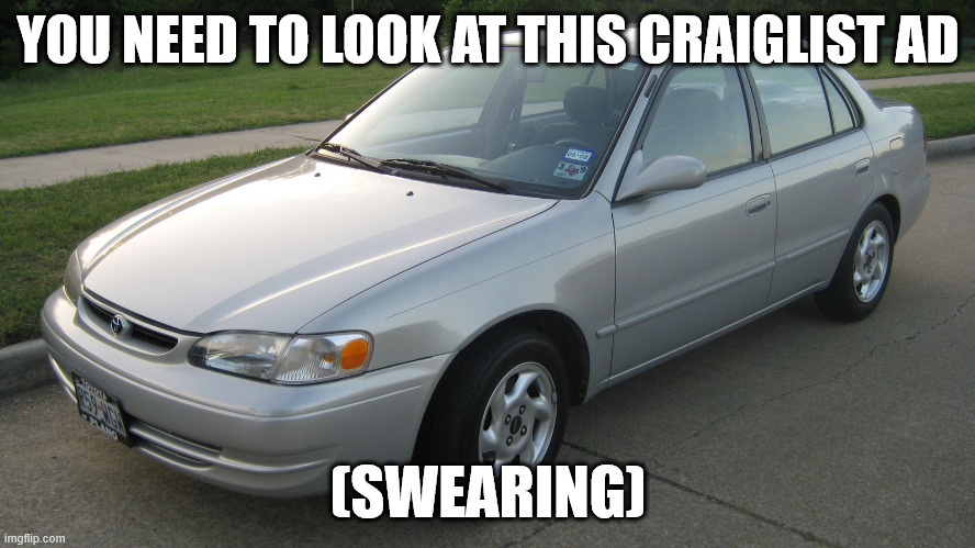 fr tho | YOU NEED TO LOOK AT THIS CRAIGLIST AD; (SWEARING) | image tagged in lol | made w/ Imgflip meme maker