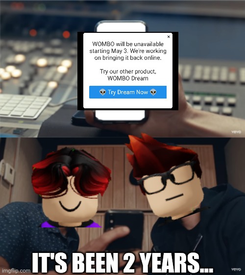 I really loved Wombo back in 7th grade but May 3, 2025 marks the 2nd anniversary of Wombo Radio being shut down. They were sad! | IT'S BEEN 2 YEARS... | image tagged in mc,william,wombo,wombo radio,shut down | made w/ Imgflip meme maker