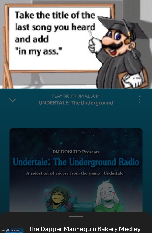 Oh no... | image tagged in take the title of the last song you heard and add in my ass,undertale | made w/ Imgflip meme maker