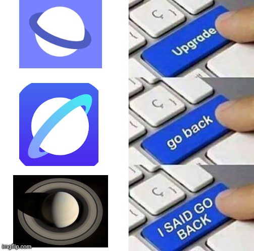 Samsung Internet evolution | image tagged in i said go back | made w/ Imgflip meme maker