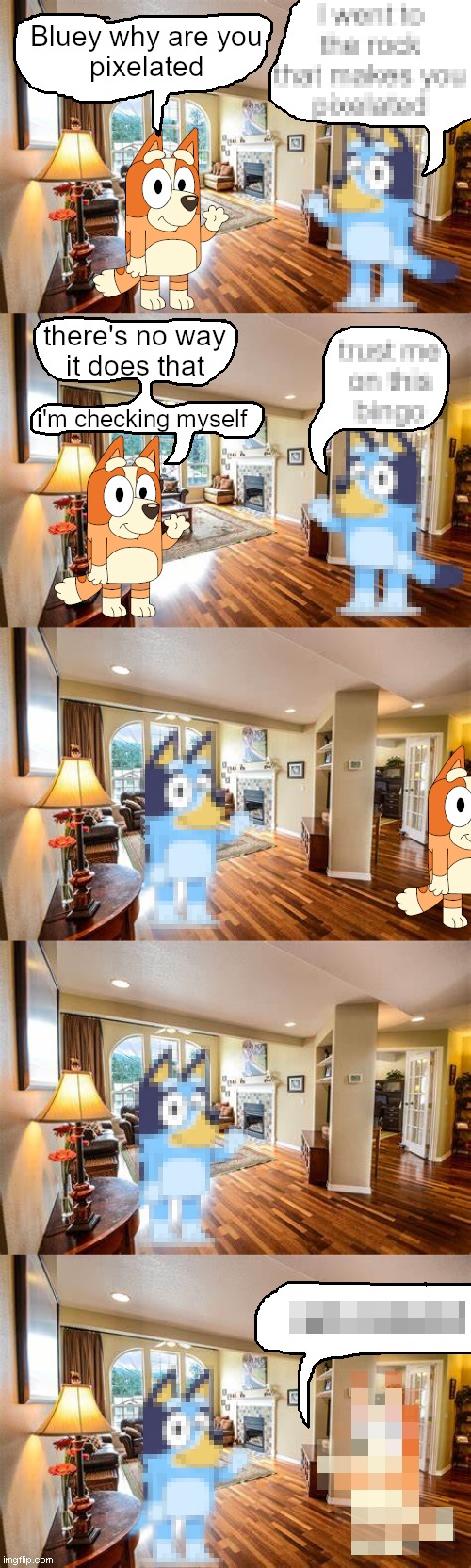 bluey touches the rock that makes you pixelated | made w/ Imgflip meme maker