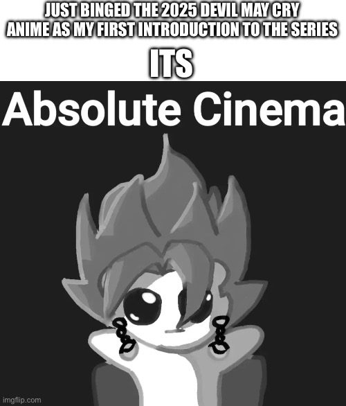 It’s so peak | ITS; JUST BINGED THE 2025 DEVIL MAY CRY ANIME AS MY FIRST INTRODUCTION TO THE SERIES | image tagged in vegito creature cinema,devil may cry,anime,goku,vegeta,dbz fusion | made w/ Imgflip meme maker