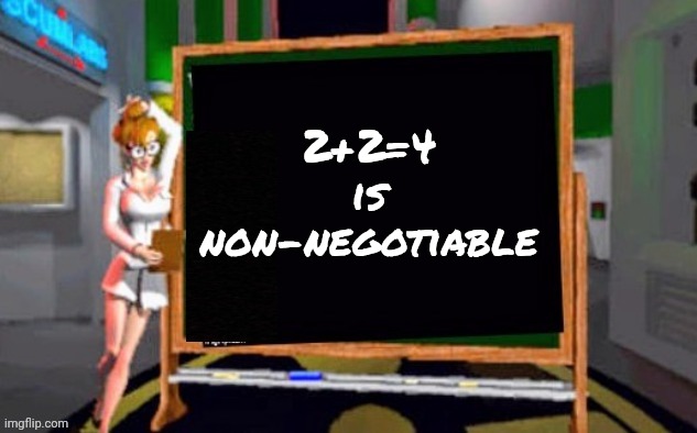 Doctor Betty Veronica | 2+2=4 is non-negotiable | image tagged in doctor betty veronica | made w/ Imgflip meme maker