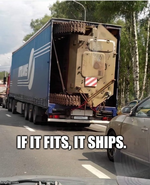 If It Fits It Ships | IF IT FITS, IT SHIPS. | image tagged in chrisjoines1 | made w/ Imgflip meme maker