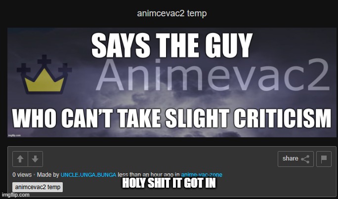 HOLY SHIT IT GOT IN | made w/ Imgflip meme maker