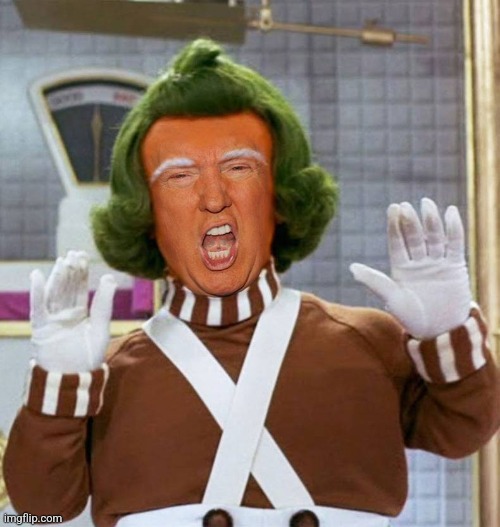 Trump Oompa Loompa | image tagged in trump oompa loompa | made w/ Imgflip meme maker