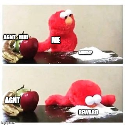 elmo cocaine | AGNT_HUB; ME; ARIDROP; AGNT; REWARD | image tagged in elmo cocaine | made w/ Imgflip meme maker